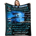 thumbnail image 2 of Boyfriend Gifts from Girlfriend,to My Amazing Blanket for Boyfriend 60"×50",Fathers Day Ideas Gifts for Boyfriend,Birthday Gifts for Boyfriend,Best Anniversary Valentines Day Gifts for Him Boyfriend, 2 of 6