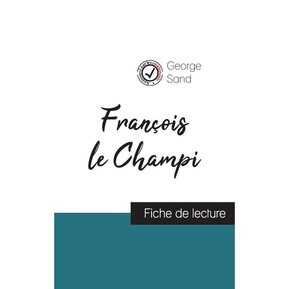 François le Champi de George Sand (fiche de lecture et analyse complète de l'oeuvre) (Paperback)