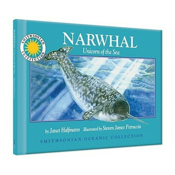 Narwhal : Unicorn of the Sea