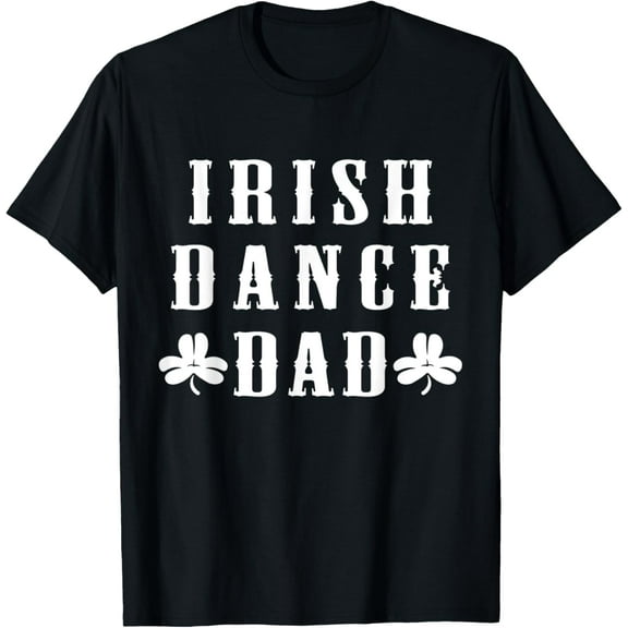 Mens Irish Dance Dad Stepdance Father Dancing Lover Dancer T-Shirt