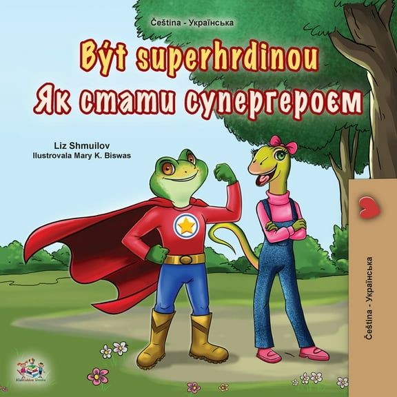 Czech Ukrainian Bilingual Collection Being a Superhero (Czech Ukrainian Bilingual Children's Book), (Paperback)