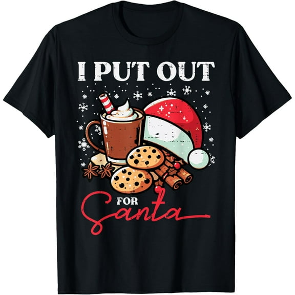 Premium model-Unisex-100% cotton-Christmas I Put Out For Santa Funny Xmas Women Men T-Shirt