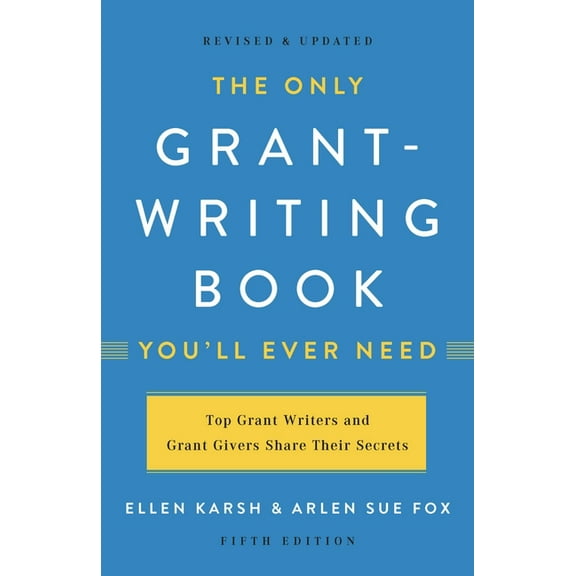 The Only Grant-Writing Book You'll Ever Need, (Paperback)