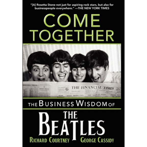 Pre-Owned Come Together: The Business Wisdom of the Beatles (Hardcover) 1596528087 9781596528086