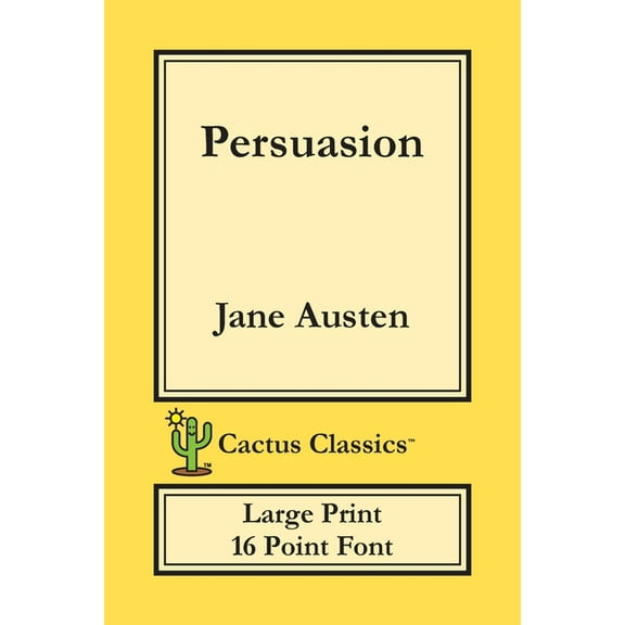 Cactus Classics Large Print Persuasion (Cactus Classics Large Print): 16 Point Font; Large Text; Large Type, (Paperback)