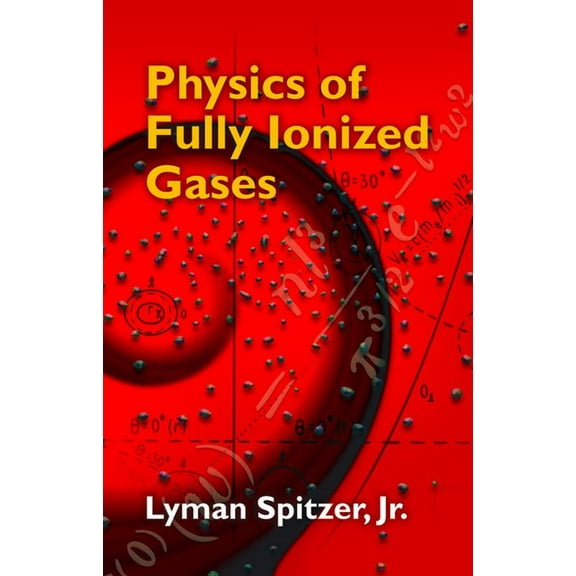 Dover Books on Physics Physics of Fully Ionized Gases, (Paperback)