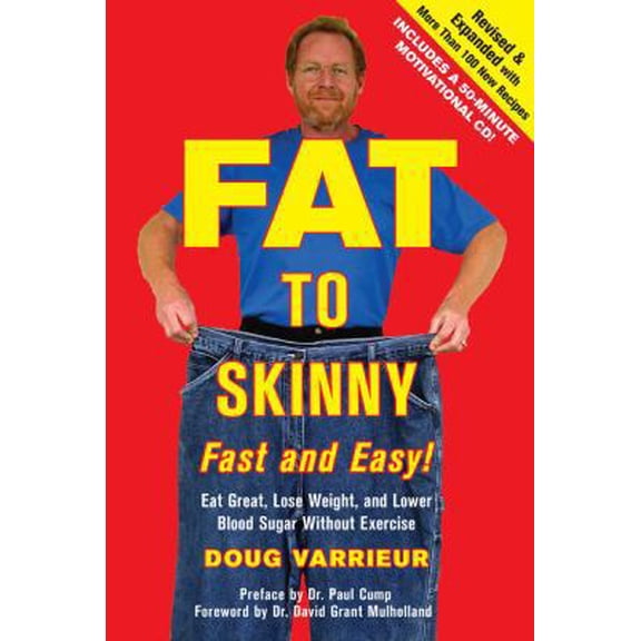 Pre-Owned FAT TO SKINNY Fast and Easy! Revised and Expanded with Over 200 Recipes: Eat Great, Lose Weight, and Lower Blood Sugar Without Exercise (Hardcover) 1402788177 9781402788178