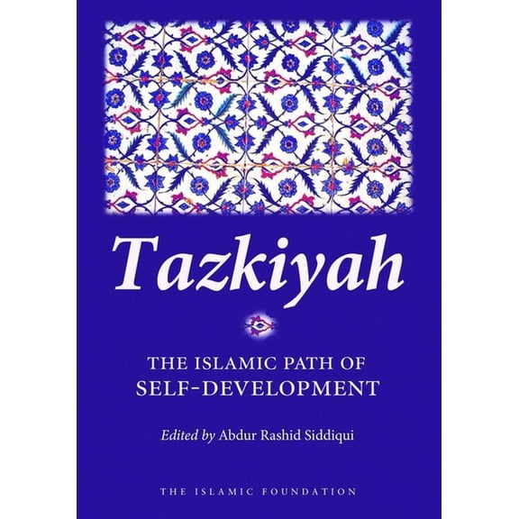 Tazkiyah: The Islamic Path of Self-Development (Paperback)