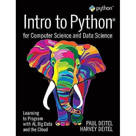Pre-Owned Intro to Python for Computer Science and Data Science: Learning to Program with Ai, Big Data and the Cloud (Paperback) 0135404673 9780135404676