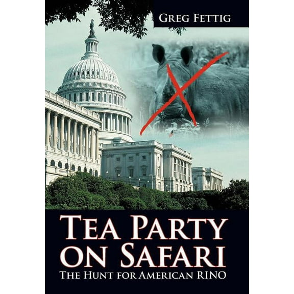Tea Party on Safari: The Hunt for American Rino (Hardcover)