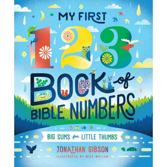 Big Truths for Little Minds My First 123 Book of Bible Numbers, (Hardcover)