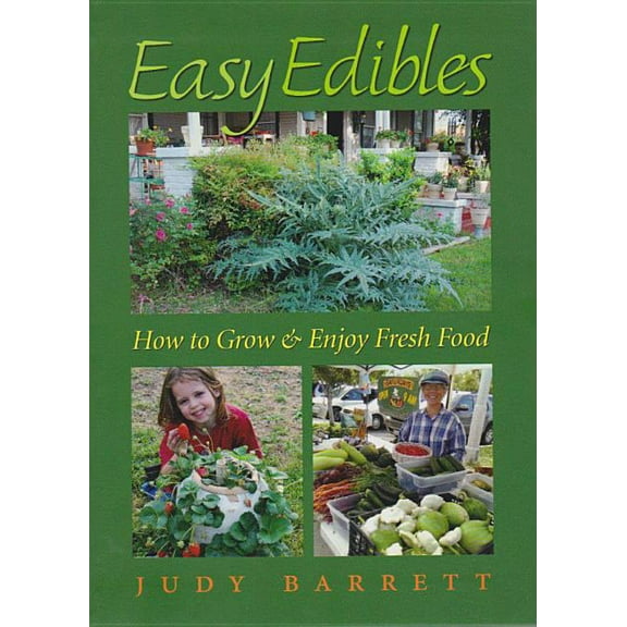 W. L. Moody Jr. Natural History Series: Easy Edibles : How to Grow and Enjoy Fresh Food (Series #53) (Paperback)