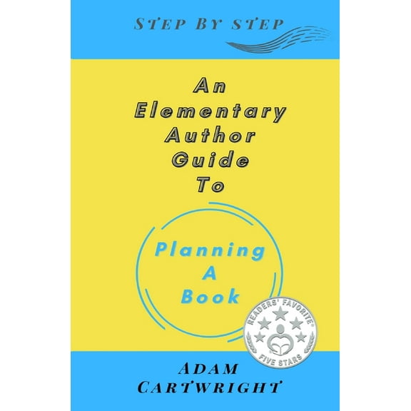 Step-By-Step An Elementary Author Guide to: Planning A Book, (Paperback)