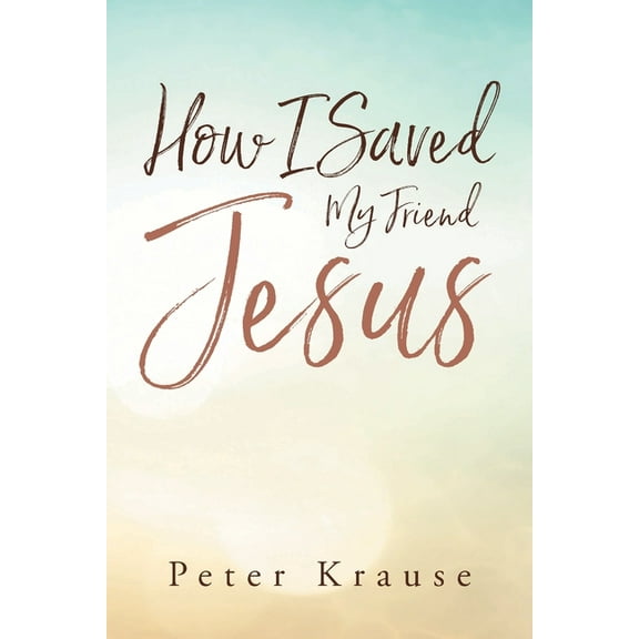 How I Saved My Friend Jesus, (Paperback)