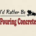 thumbnail image 3 of CafePress - Rather Be Pouring Concrete Light T Shirt - Men's Classic Graphic T-Shirt, 3 of 4