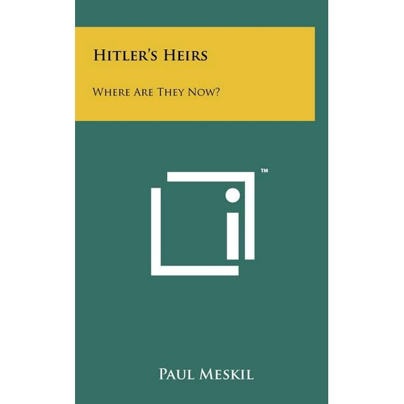 Hitler's Heirs: Where Are They Now?, (Hardcover)