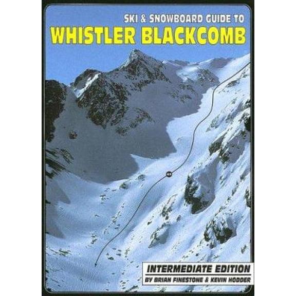 Pre-Owned Ski & Snowboard Guide to Whistler Blackcomb: Intermediate Edition (Paperback) 0973259337 9780973259339