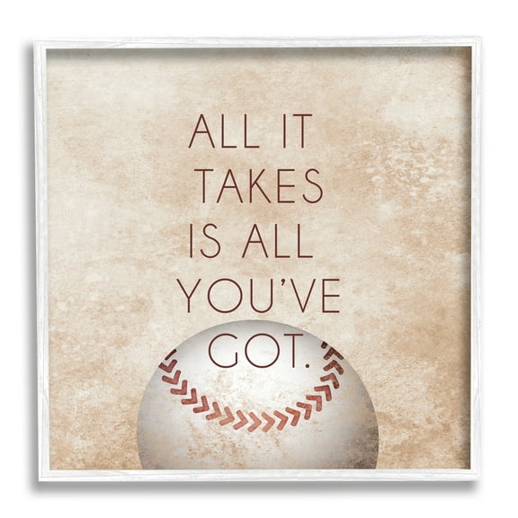 Stupell Indtries Takes All You've Got Phrase Sports Baseball Brown,17 x 17,Design by Sd Graphics Studio