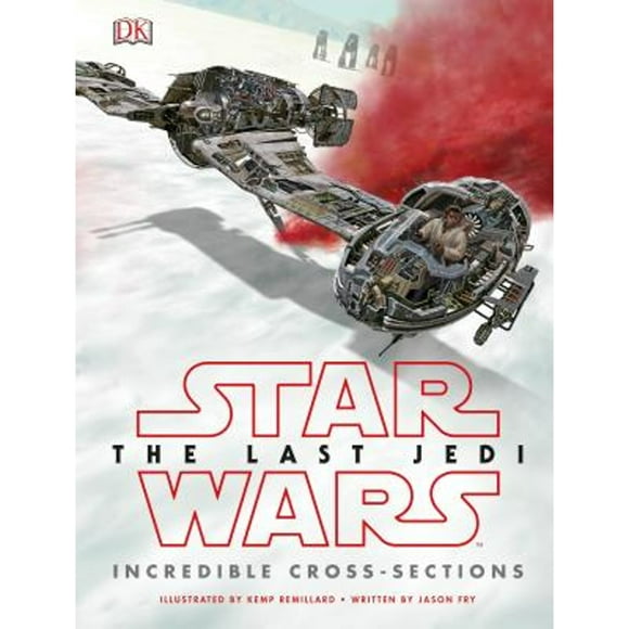 Pre-Owned Star Wars the Last Jedi: Incredible Cross-Sections (Hardcover 9781465455529) by Jason Fry