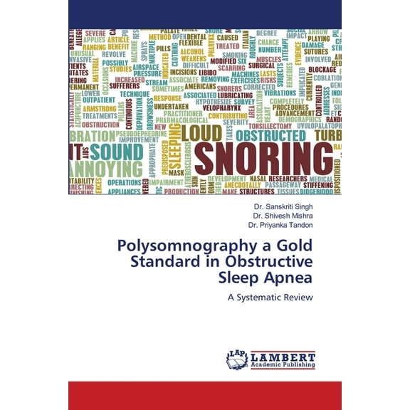 Polysomnography a Gold Standard in Obstructive Sleep Apnea, (Paperback)
