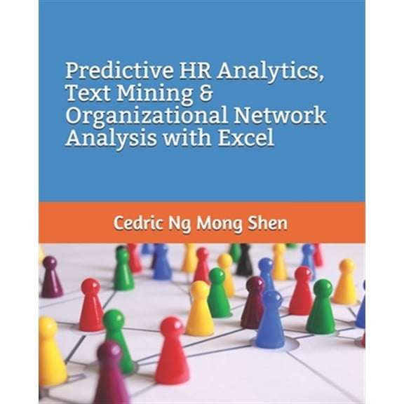 Pre-Owned Predictive HR Analytics, Text Mining & Organizational Network Analysis with Excel (Paperback)