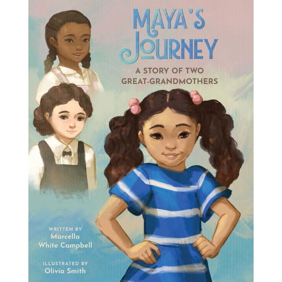Maya's Journey: A Story of Two Great-Grandmothers, (Hardcover)