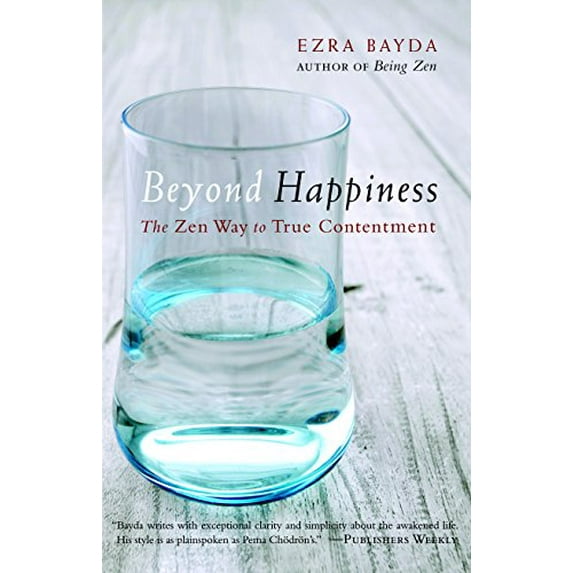 Pre-Owned Beyond Happiness: The Zen Way to True Contentment (Hardcover) 1590308255 9781590308257