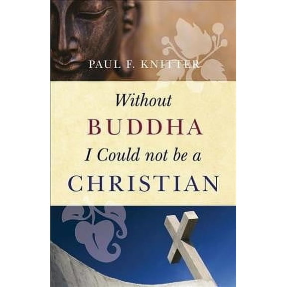 Without Buddha I Could Not be a Christian (Paperback)