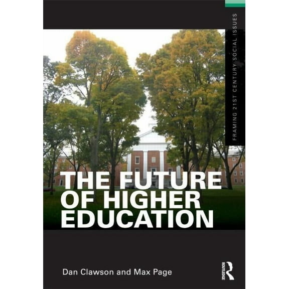 Framing 21st Century Social Issues The Future of Higher Education, (Paperback)