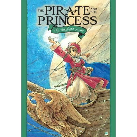 Pre-Owned The Pirate and the Princess 1: The Timelight Stone (Paperback) 1933164433 9781933164434