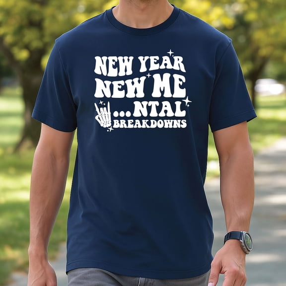 New Year New Mental Breakdown T-Shirt – Funny Dark Humor Graphic Tee
