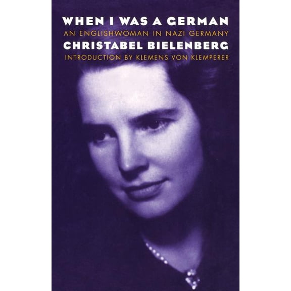 When I Was a German: An Englishwoman in Nazi Germany, (Paperback)