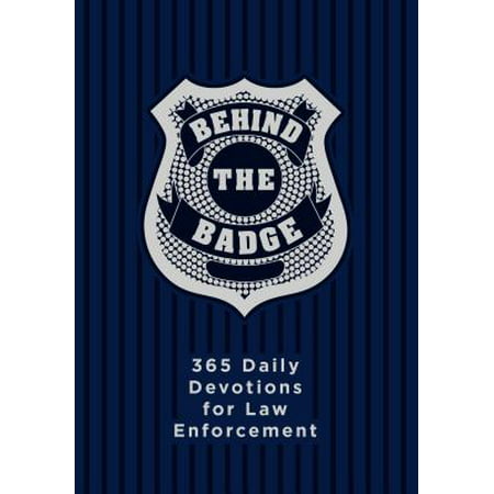 Behind the Badge : 365 Daily Devotions for Law (Best Law Enforcement Ar 15)