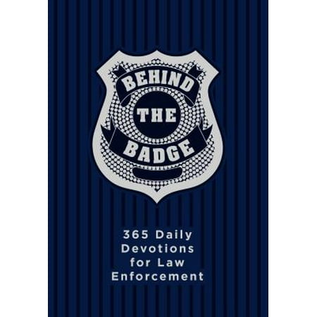 Behind the Badge : 365 Daily Devotions for Law