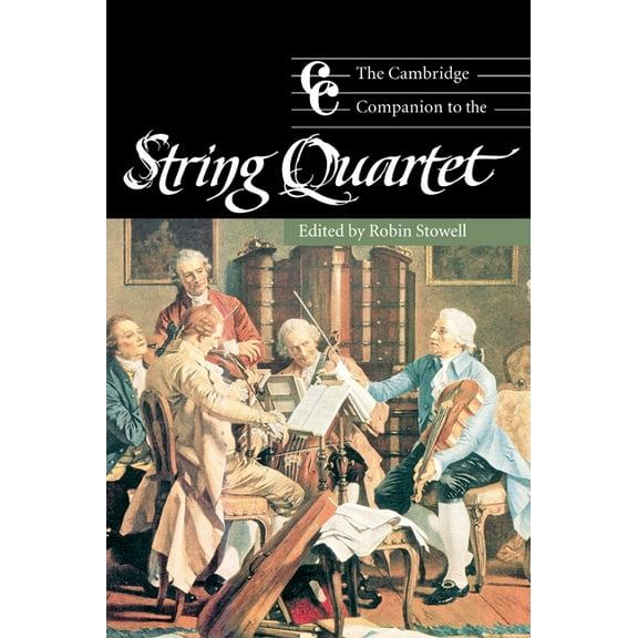 Cambridge Companions to Music The Cambridge Companion to the String Quartet, (Hardcover)