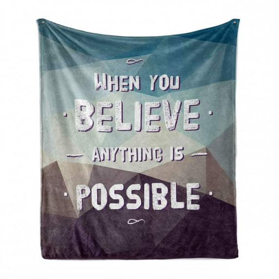 Saying Soft Flannel Fleece Throw Blanket, Low Polygon Art Design When You Believe Anything Is Possible Saying, Cozy Plush for Indoor and Outdoor Use, 60" x 80", Multicolor, by Ambesonne
