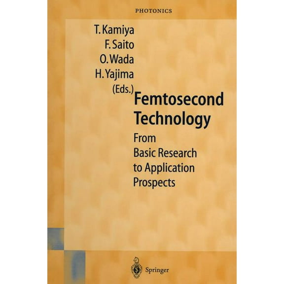 Springer Photonics Femtosecond Technology: From Basic Research to Application Prospects, Book 2, (Paperback)