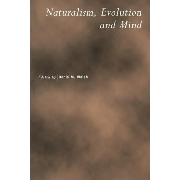 Royal Institute of Philosophy Supplement Naturalism, Evolution and Mind, Book 49, (Paperback)