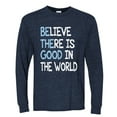 thumbnail image 2 of Wild Bobby, Believe There is Good in the World Positive Message, Inspirational/Christian, Men Long Sleeve Shirt, Vintage Heather Navy, Medium, 2 of 3