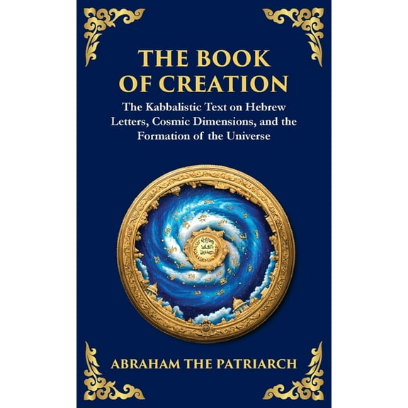 Library of Alexandria The Book of Creation (Sefer Yetzirah): A Timeless Guide to the Mysteries of the Universe, Book 147, (Paperback)
