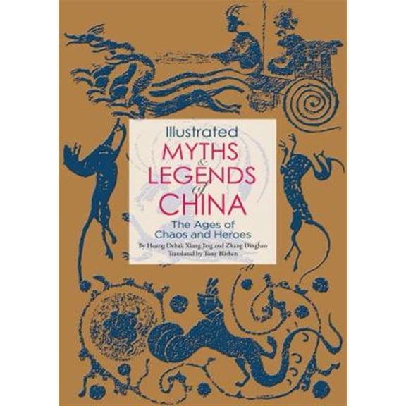 Pre-Owned Illustrated Myths & Legends of China : The Ages of Chaos and Heroes (Paperback)