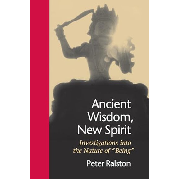 Pre-Owned Ancient Wisdom, New Spirit: Investigations into the Nature of Being (Paperback) 1883319218 9781883319212