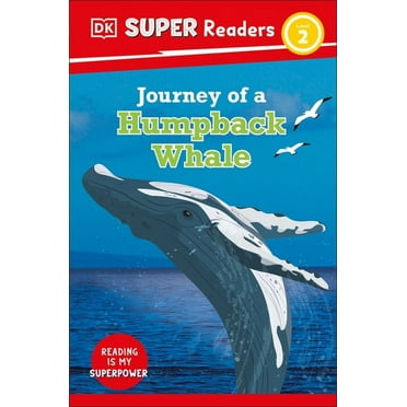 DK Super Readers Level 2 Journey of a Humpback Whale -- DK