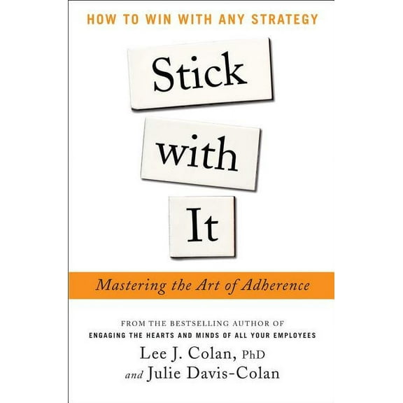 Stick with It: Mastering the Art of Adherence, (Hardcover)