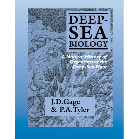 Deep-Sea Biology: A Natural History of Organisms at the Deep-Sea Floor, (Paperback)