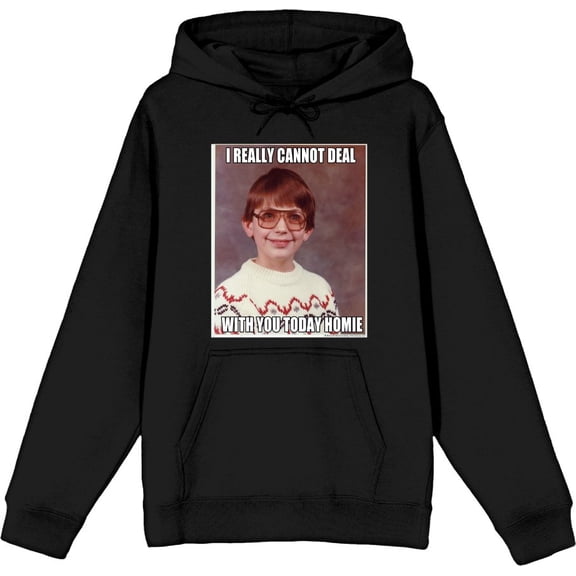Nerd Meme I Cannot Deal Today Homie Adult Black Long Sleeve Hoodie-Medium