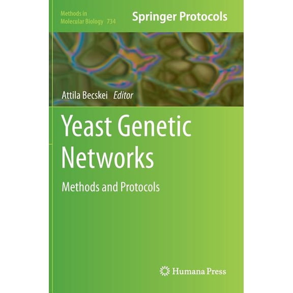 Methods in Molecular Biology Yeast Genetic Networks: Methods and Protocols, Book 734, (Hardcover)