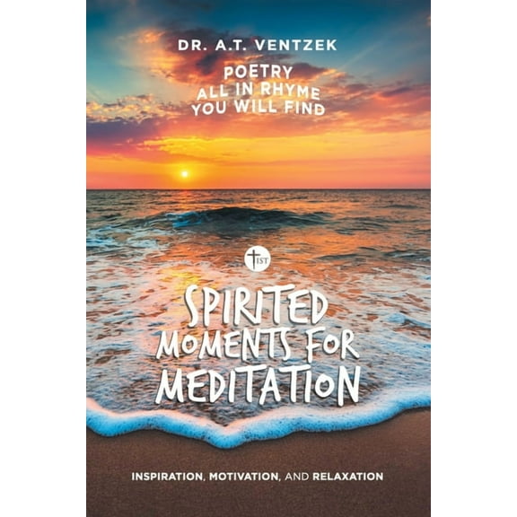 Spirited Moments for Meditation: Inspiration, Motivation, and Relaxation (Paperback)