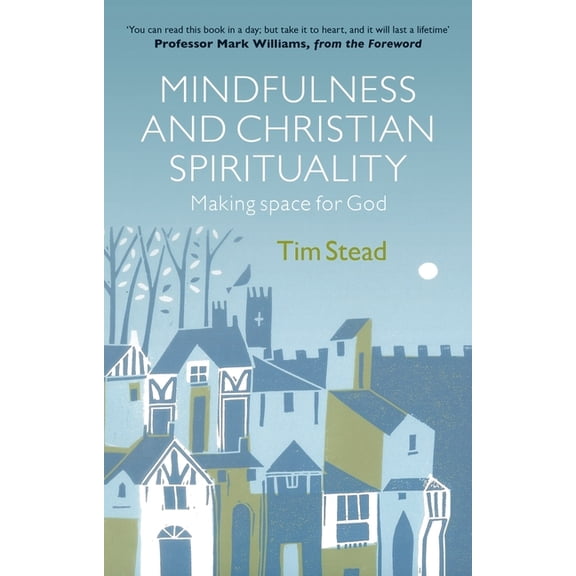 Mindfulness and Christian Spirituality, (Paperback)