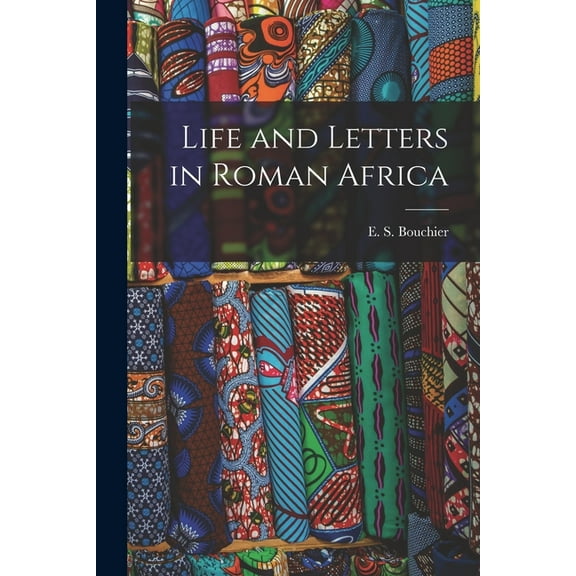 Life and Letters in Roman Africa (Paperback)